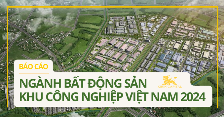 BAO CAO NGANH BAT DOINGJ SAN KHU CONG NGHIEP VIET NAM 2024